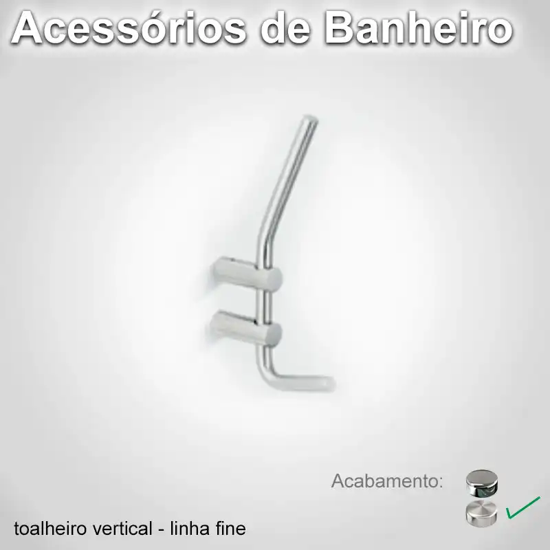 Toalheiro Vertical Fine Escovado